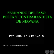 FERNANDO DEL PASO, POETA Y CONTRABANDISTA DE NIRVANA - Por CRISTINO BOGADO - Domingo, 22 de Noviembre de 2015